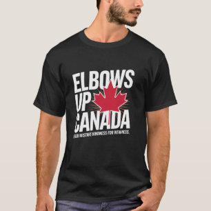 Elbows Up Canada True North Strong Free Proud Cana T-Shirt