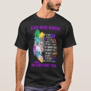 Elder Abuse I Know All These Things And I Am Survi T-Shirt