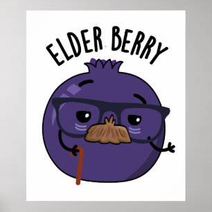 Elder-berry Funny Berry Pun  Poster