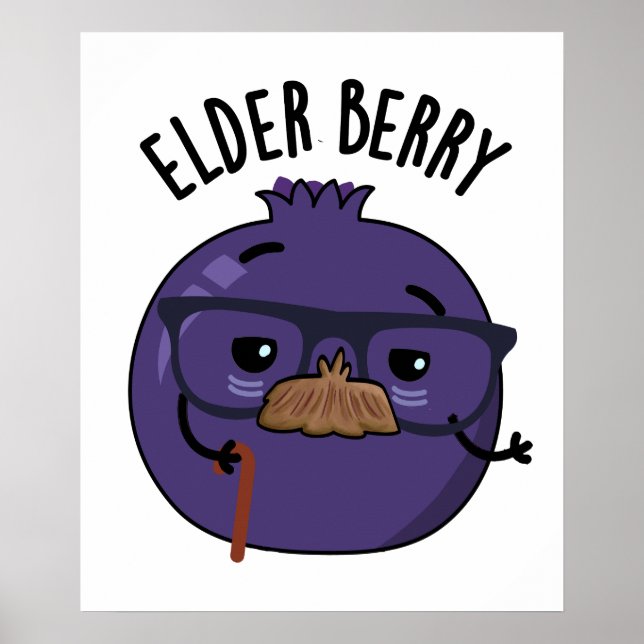 Elder-berry Funny Berry Pun  Poster (Front)