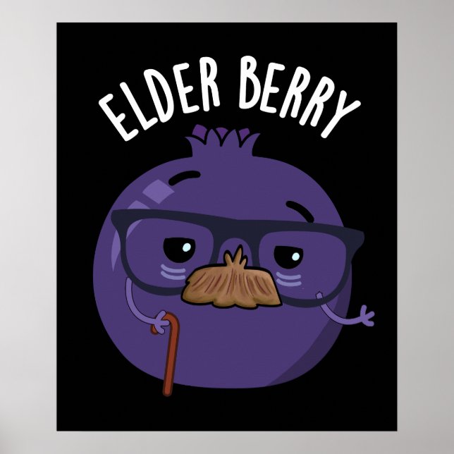 Elder-berry Funny Berry Pun  Poster (Front)