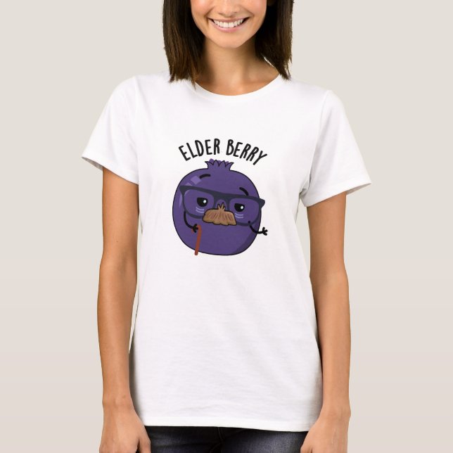 Elder-berry Funny Berry Pun  T-Shirt (Front)