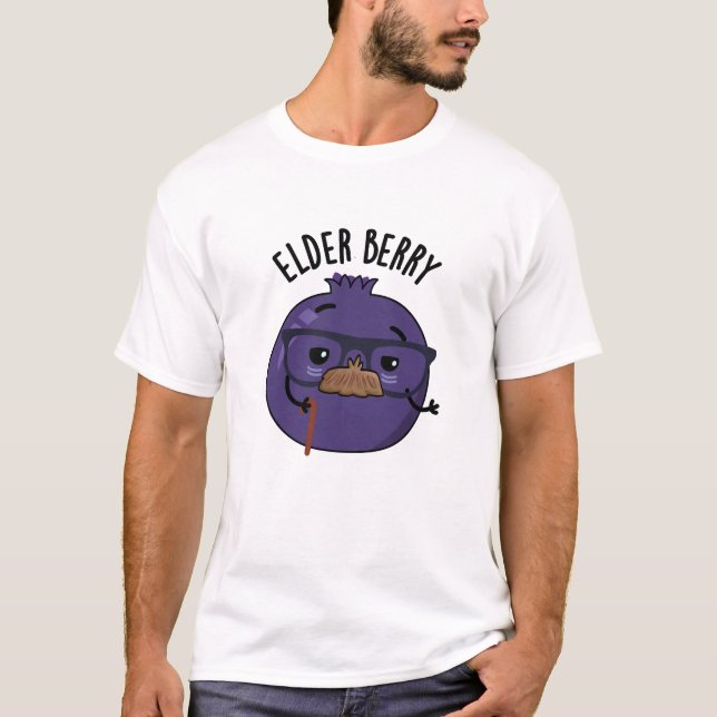 Elder-berry Funny Berry Pun  T-Shirt (Front)