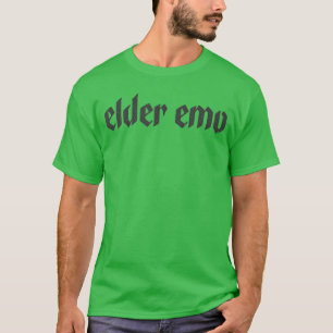 Elder Emo for Old Fans of Emo Music Goth Alternati T-Shirt