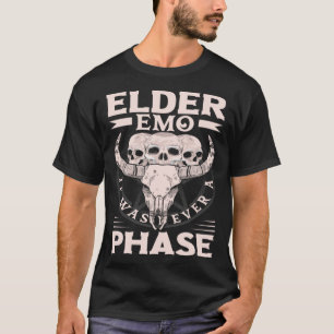 Elder Emo It Was Never A Phase Gothic Skeleton 8 T-Shirt