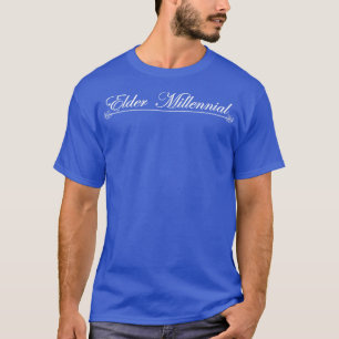 elder millennial T-Shirt