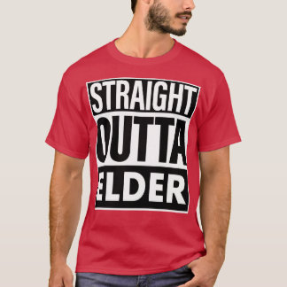 Elder Name Straight Outta Elder T-Shirt