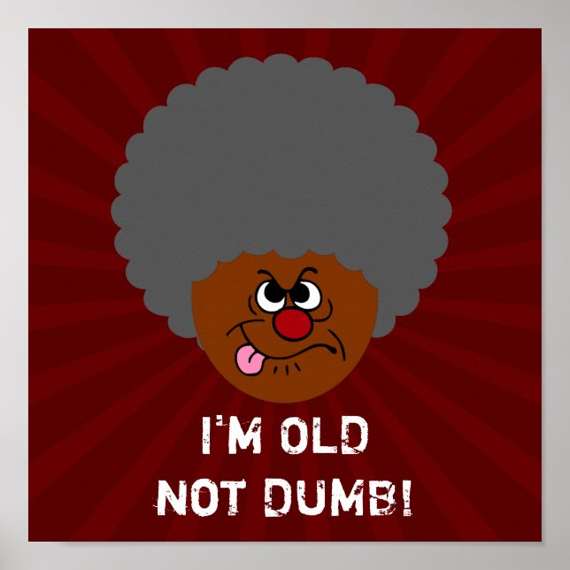 Elderly Adult  I'm OLD not STUPID Senior Citizen Poster (Front)