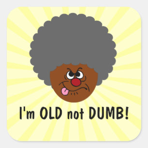 Elderly Adult  I'm OLD not STUPID Senior Citizen Square Sticker