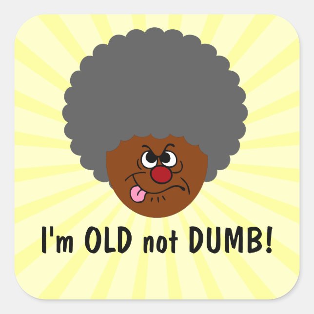 Elderly Adult  I'm OLD not STUPID Senior Citizen Square Sticker (Front)