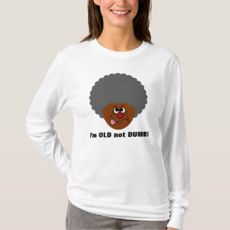 Elderly Adult I'm OLD not STUPID Senior Citizen T-Shirt