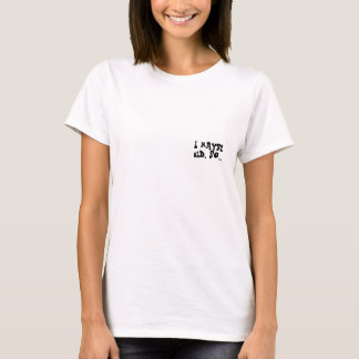 Elderly-I maybe old, SO... T-Shirt