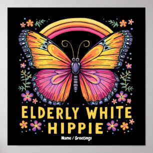 Elderly White Hippie Funny Quote Retro Humour Poster