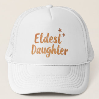 Eldest Daughter Hat, old daughter gift Trucker Hat