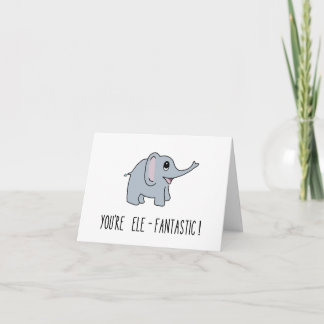 Ele-fantastic! Cute, Funny Greeting Card