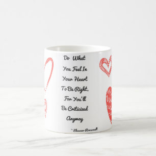 Eleanor Roosevelt- Do What You Love Mug