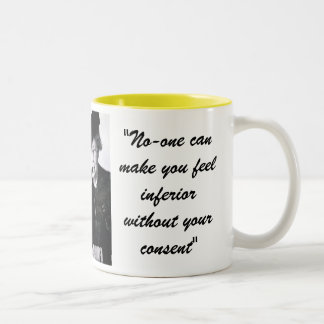 Eleanor Roosevelt - No-one can make you feel... Two-Tone Coffee Mug