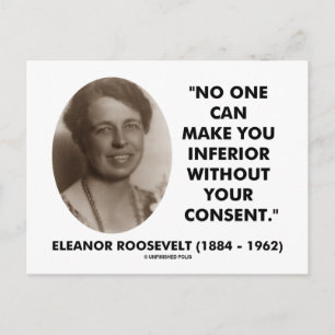 Eleanor Roosevelt No One Can Make You Inferior Postcard
