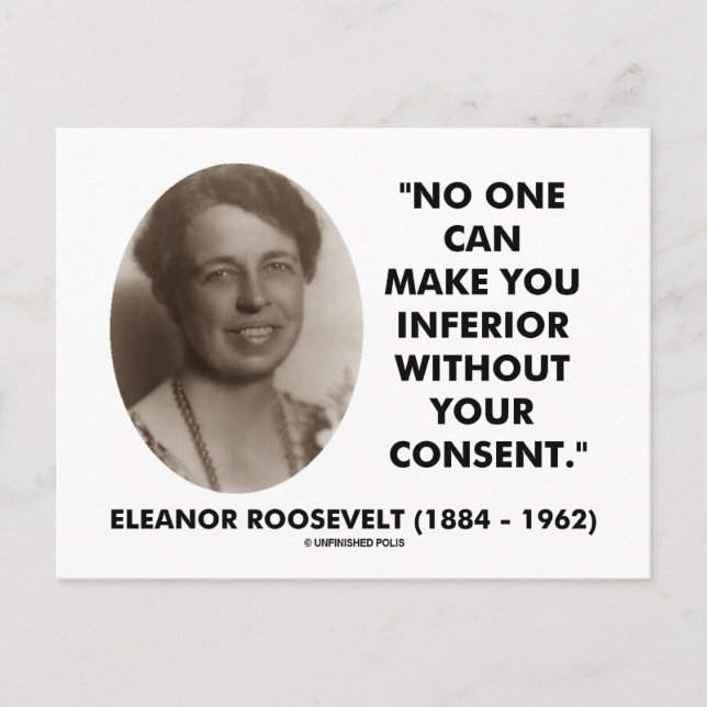 Eleanor Roosevelt No One Can Make You Inferior Postcard (Front)