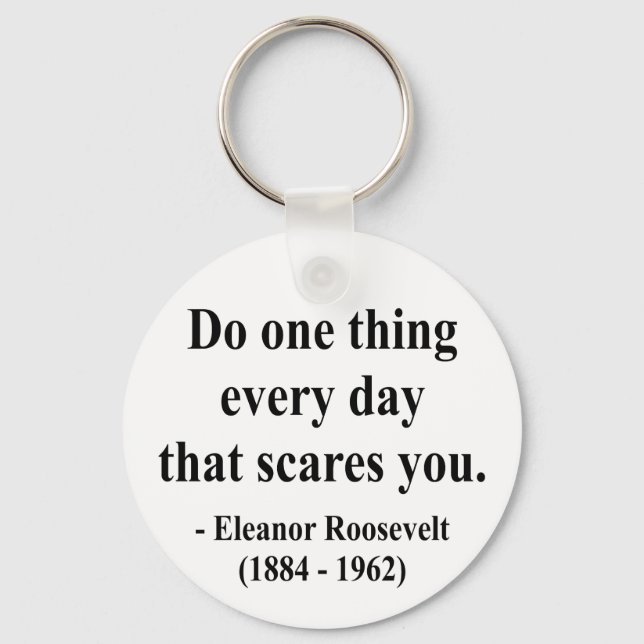Eleanor Roosevelt Quote 2a Key Ring (Front)