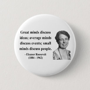 Eleanor Roosevelt Quote 5b 6 Cm Round Badge