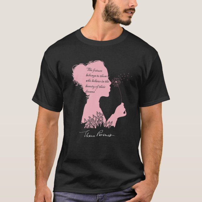 Eleanor Roosevelt s Inspirational Quote with a Sig T-Shirt (Front)