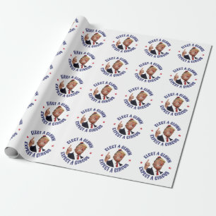 Elect A Clown, Expect A Circus - Anti Trump  Wrapping Paper