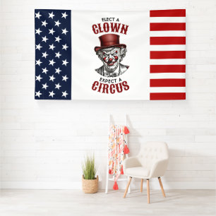 Elect a Clown, Expect a Circus Funny Anti-Trump Banner