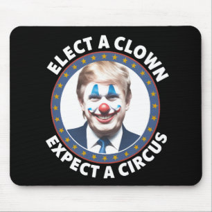 Elect A Clown Expect A Circus Funny Politics Mouse Mat