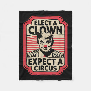 Elect A Clown Expect A Circus Impeach Trump Anti T Fleece Blanket