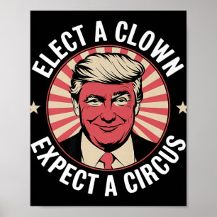 Elect A Clown Expect A Circus Impeach Trump Anti T Poster