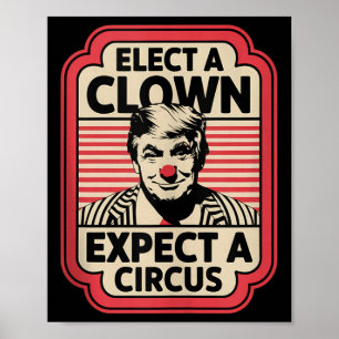 Elect A Clown Expect A Circus Impeach Trump Anti T Poster