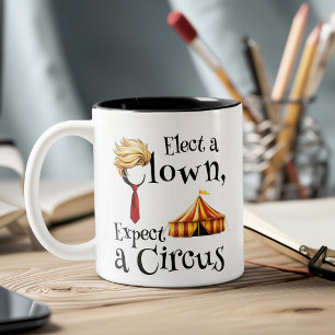 Elect a Clown, Expect a Circus Politics Rectangle Two-Tone Coffee Mug