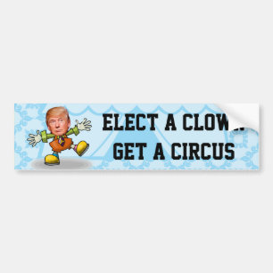 "Elect a Clown, Get a Circus" with Trump Clown Bumper Sticker