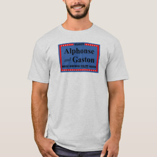 "Elect Alphonse and Gaston" T-Shirt