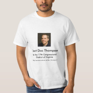 Elect Doc Thompson, to the 17th District of VA T-Shirt