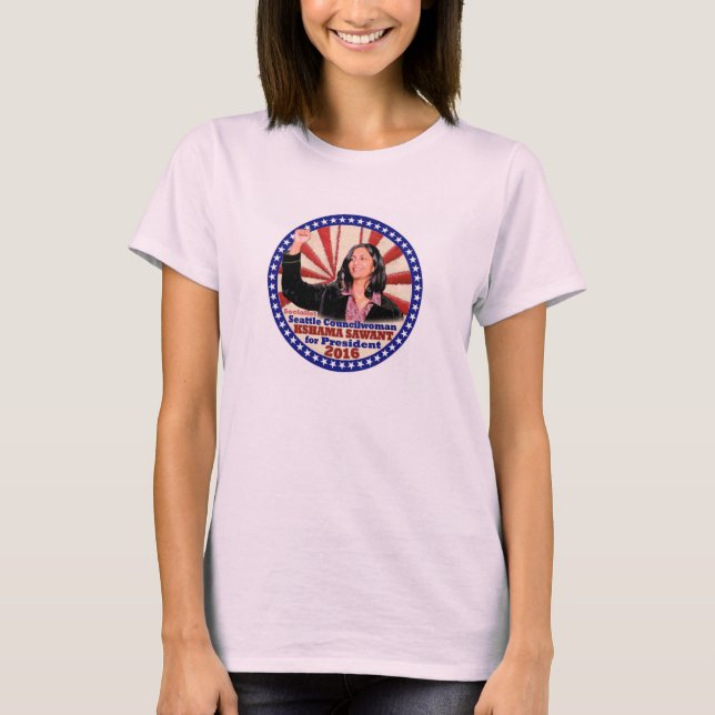 Elect Kshama Sawant President in 2016 T-Shirt (Front)