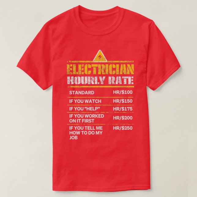 Electician Hourly Rate Funny Humor Gift  T-Shirt (Design Front)