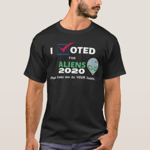 Election 2020 aliens Take me to your leader T-Shirt
