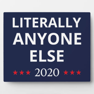 Election 2020, Anti-Trump - Anyone Else II Plaque
