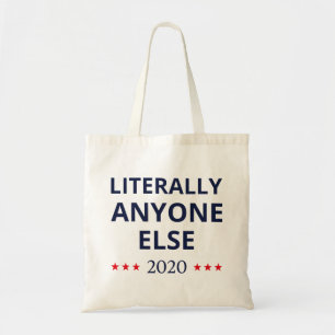 Election 2020, Anti-Trump - Anyone Else II Tote Bag