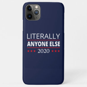 Election 2020, Anti-Trump - Anyone Else III iPhone 11 Pro Max Case