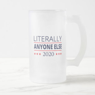 Election 2020, Anti-Trump - Anyone Else III Frosted Glass Beer Mug