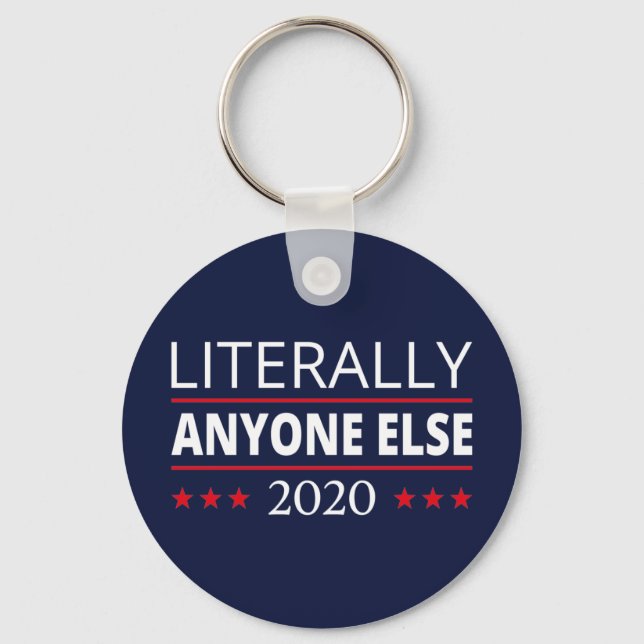Election 2020, Anti-Trump - Anyone Else III Key Ring (Front)
