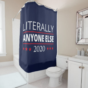 Election 2020, Anti-Trump - Anyone Else III Shower Curtain