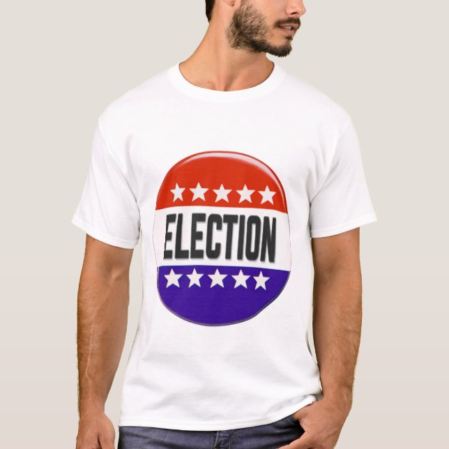 Election Button T-Shirt (Front)