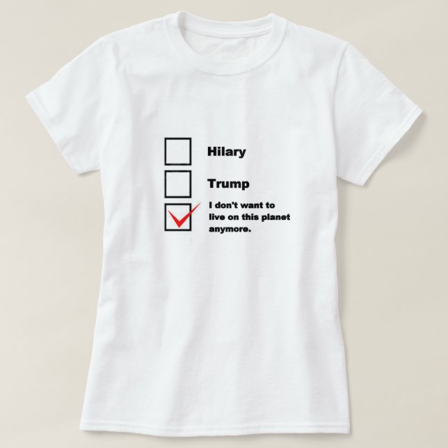 Election Shirt. Hilary, Trump, or neither. T-Shirt (Design Front)