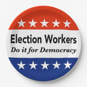 Election Workers Do It For Democracy Paper Plate
