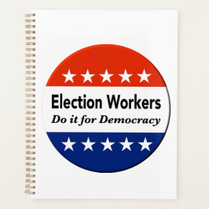 Election Workers Do It For Democracy Planner