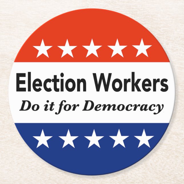 Election Workers Do It For Democracy Round Paper Coaster (Front)